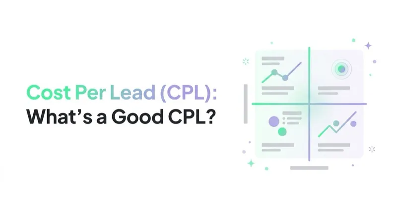 Cost Per Lead (CPL): Benchmarks, What's 'Good', and How to Set Your Target