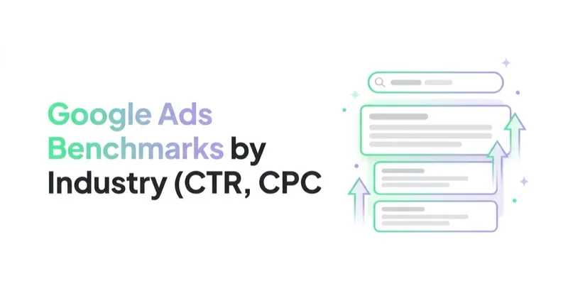 Google Ads Benchmarks by Industry (CTR, CPC, Conversion Rate)