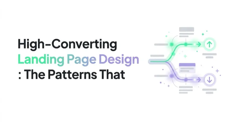High-Converting Landing Page Design: The Patterns That Actually Work