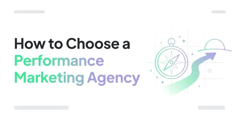 How to Choose a Performance Marketing Agency