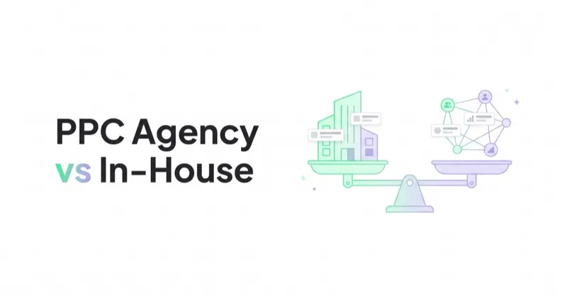 PPC Agency vs In-House: Which Model Fits Your Stage?
