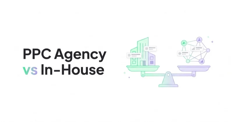 PPC Agency vs In-House: Which Model Fits Your Stage?