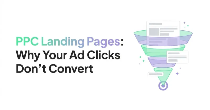 PPC Landing Pages: Why Your Ad Clicks Don't Convert (and How to Fix It)
