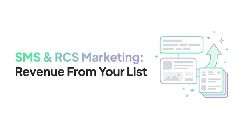 SMS & RCS Marketing: Revenue From a List You Already Own