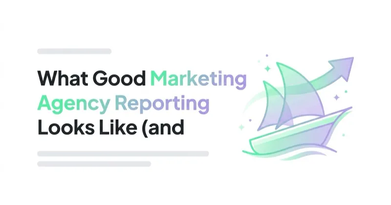What Good Marketing Agency Reporting Looks Like (and the Red Flags)