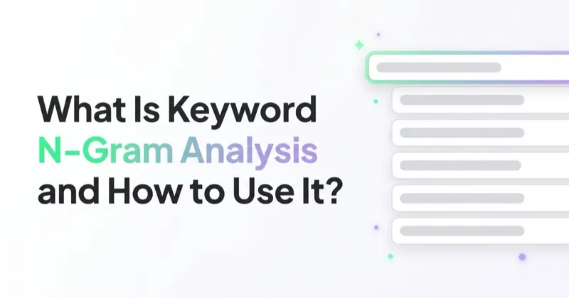 What Is Keyword N-Gram Analysis and How to Use It?